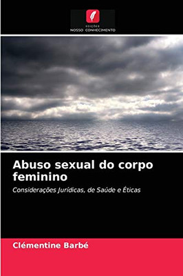 Abuso sexual do corpo feminino (Portuguese Edition)