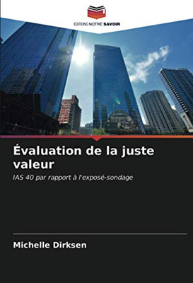 Évaluation de la juste valeur: IAS 40 par rapport à l'exposé-sondage (French Edition)