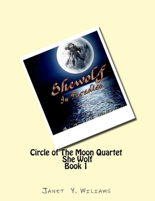Circl of The Moon Quartet Book 1 She Wolf (Circle of the Moon Quartet)
