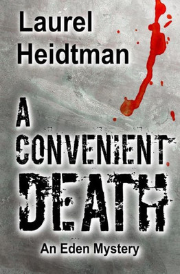 A Convenient Death: (An Eden Mystery) (Eden Mysteries)