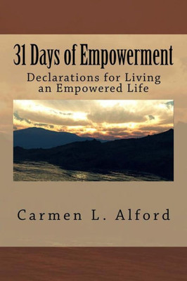31 Days of Empowerment: Declarations for Living an Empowered Life