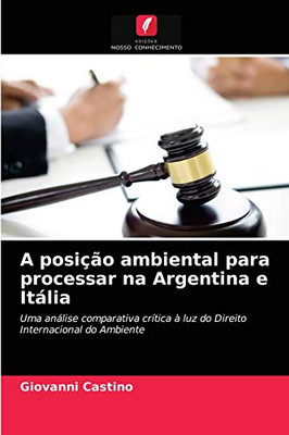 A posição ambiental para processar na Argentina e Itália (Portuguese Edition)