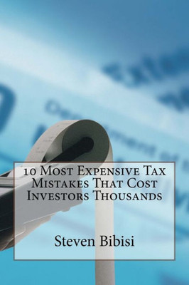 10 Most Expensive Tax Mistakes That Cost Investors Thousands