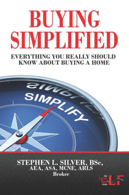 Buying Simplified: A Buyers' Guide to Buying a Home