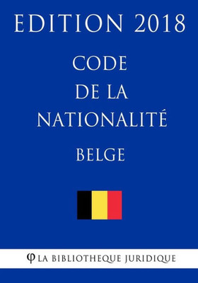 Code de la nationalité belge - Edition 2018 (French Edition)