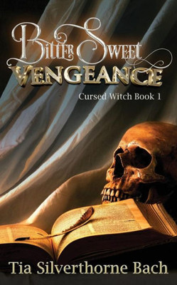 Bittersweet Vengeance (Cursed Witch)