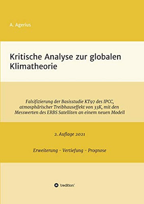 Kritische Analyse zur globalen Klimatheorie: Falsifizierung der Basisstudie KT97 des IPCC, atmosphärischer Treibhauseffekt von 33 K, mit den ... an einem neuen Modell (German Edition) - Paperback