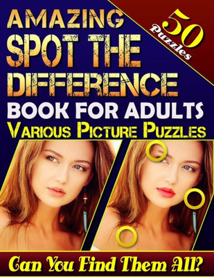 Amazing Spot the Difference Book for Adults: Various Picture Puzzles 50 Puzzles.: How Many Differences Can You Spot? Let the Fun Begin!