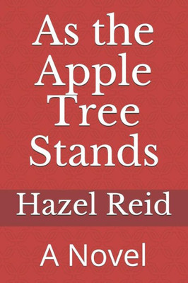 As the Apple Tree Stands: A Novel of the Mississippi Delta in the 30s