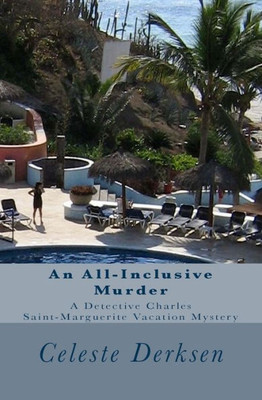 An All-Inclusive Murder: A Detective Charles Saint-Marguerite Vacation Mystery