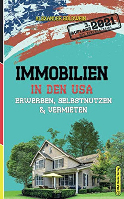Immobilien in den USA: Erwerben, Selbstnutzen & Vermieten (3. Auflage 2021) (German Edition)