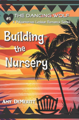 Building the Nursery (The Dancing Wolf)