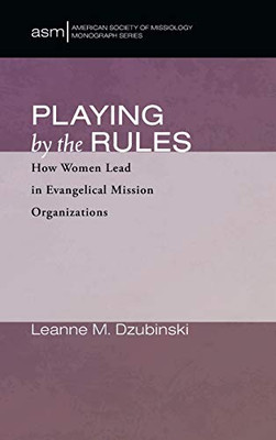 Playing by the Rules (American Society of Missiology Monograph)