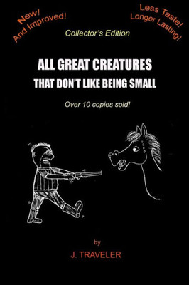 All Great Creatures That Don't Like Being Small