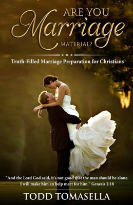 Are YOU Marriage Material?: Truth-Filled Marriage Preparation for Christians