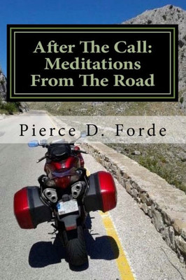 After The Call: Meditations From The Road (The Call: A Family's Farewell to Their Father)