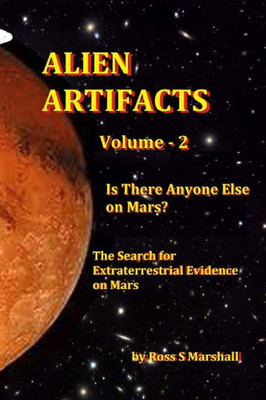 Alien Artifacts Vol-2: Is There Anyone Else on Mars?