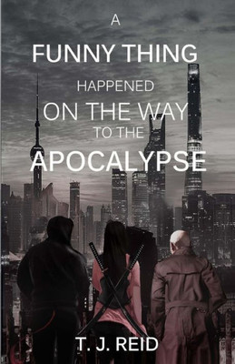 A Funny Thing Happened on the Way to the Apocalypse...