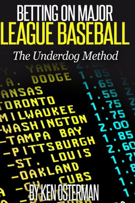 Betting on Major League Baseball: The Underdog Method