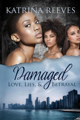 Damaged: Love, Lies, & Betrayal