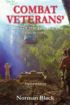 Combat Veterans' Stories' of the Vietnam War: Vietnam War