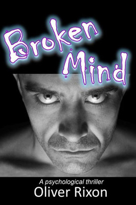 Broken Mind: A Psychological Thriller