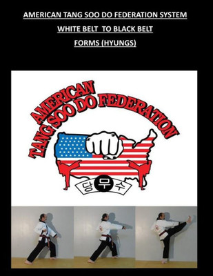 American Tang Soo Do Federation System: Forms (Hyungs)
