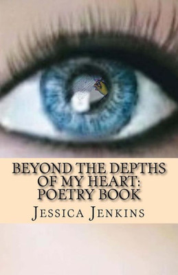 Beyond the Depths of my Heart: Poetry Book