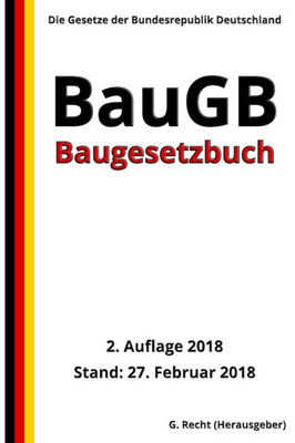 Baugesetzbuch - BauGB, 2. Auflage 2018 (German Edition)