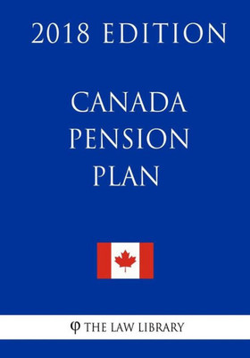 Canada Pension Plan - 2018 Edition
