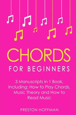 Chords: For Beginners - Bundle - The Only 3 Books You Need to Learn How to Play Chords for Beginners, Chord Lessons and Chord Tone Soloing Today (Music)