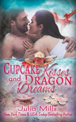 Cupcake Kisses & Dragon Dreams (Dragon Guard)