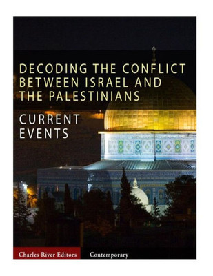Current Events: Decoding the Conflict Between Israel and the Palestinians