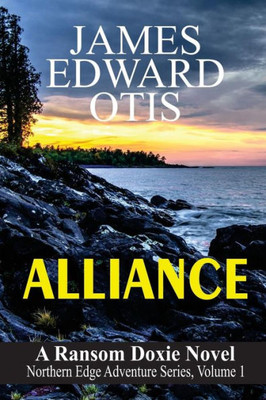Alliance: A Ransom Doxie Novel (Northern Edge Adventure Series)
