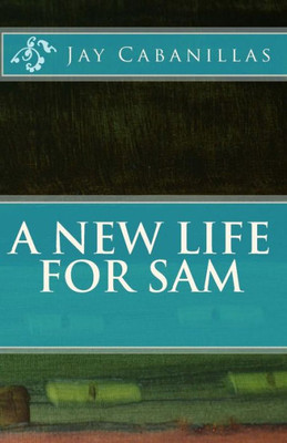 A New LIfe for Sam