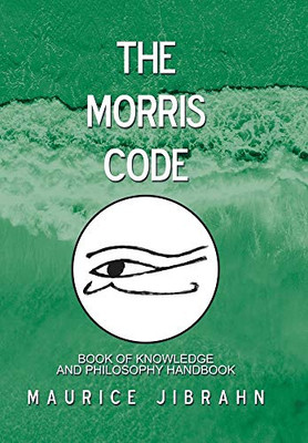The Morris Code: Book of Knowledge and Philosophy Handbook - Hardcover