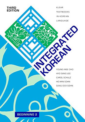 Integrated Korean: Beginning 2, Third Edition (KLEAR Textbooks in Korean Language)