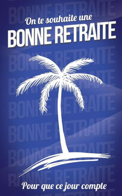 Bonne retraite (bleu) - Carte livre d'or (French Edition)