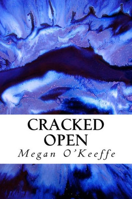 Cracked Open: A Poetry Collection