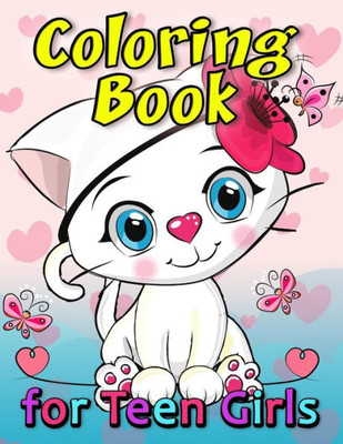 Coloring Book for Teen Girls: Coloring Book Easy, Fun, Beautiful Coloring Pages