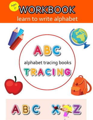 Alphabet Tracing Books: ABC Tracing Book, Alphabet Tracing Books For Preschoolers, Practice For Kids, Ages 3-5, Alphabet Writing Practice