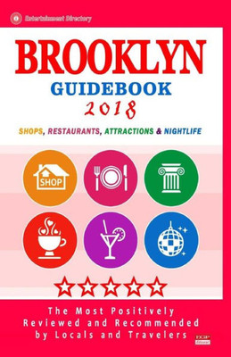 Brooklyn Guidebook 2018: Shops, Restaurants, Entertainment and Nightlife in Brooklyn, New York (City Guidebook 2018)
