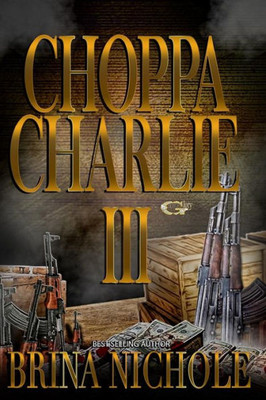 Choppa Charlie 3  (Choppa series)