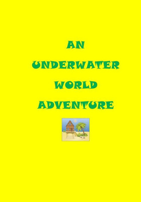An Underwater World Adventure