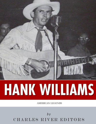 American Legends: The Life of Hank Williams