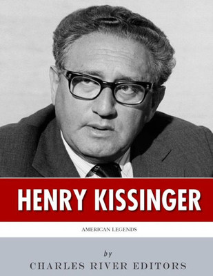 American Legends: The Life of Henry Kissinger