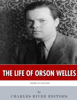 American Legends: The Life of Orson Welles