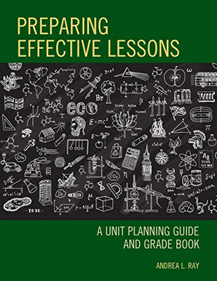 Preparing Effective Lessons: A Unit Planning Guide and Grade Book (Professional Learning Environment)
