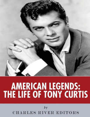 American Legends: The Life of Tony Curtis