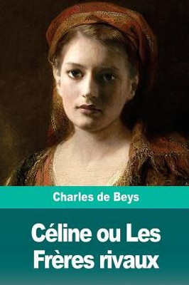 Céline ou Les Frères rivaux (French Edition)
